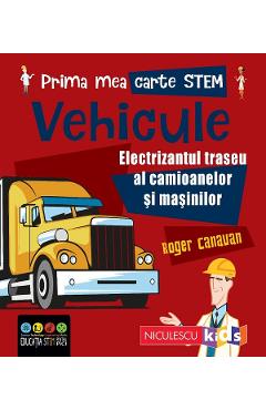 Prima mea carte STEM: Vehicule – Roger Canavan Atlase imagine 2022