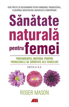 Sanatate Naturala Pentru Femei - Roger Mason