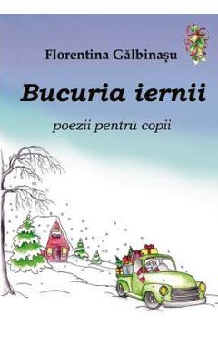Bucuria Iernii. Poezii Pentru Copii - Florentina Galbinasu