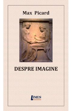 Despre imagine - Max Picard - LIMES