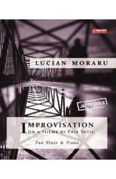 Improvisation on a Theme by Erik Satie. Pentru nai si pian – Lucian Moraru Erik poza bestsellers.ro