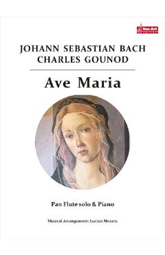 Ave Maria – Johann Sebastian Bach, Charles Gounod – Nai si pian Ave poza bestsellers.ro
