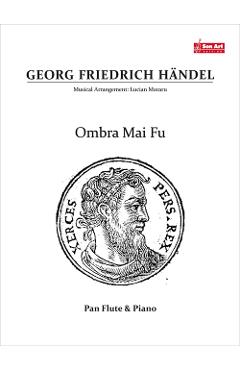 Ombra Mai Fu. Pentru Nai Si Pian - Georg Friedrich Haendel