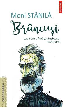 eBook Brancusi sau cum a invatat testoasa sa zboare - Moni Stanila