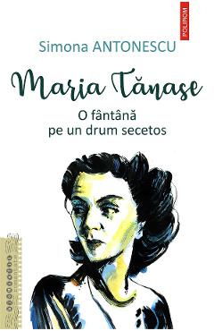eBook Maria Tanase. O fantana pe un drum secetos - Simona Antonescu