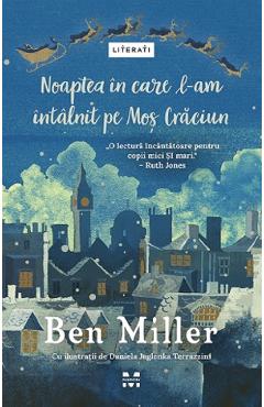 Noaptea in care l-am intalnit pe Mos Craciun - Ben Miller