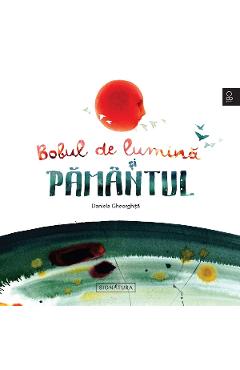 Bobul de Lumina si Pamantul - Daniela Gheorghita