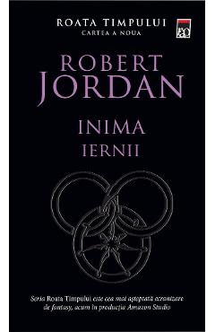 Inima iernii. Seria Roata timpului Vol.9 - Robert Jordan