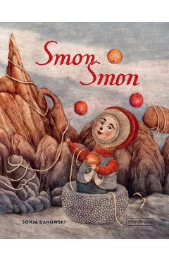 Smon Smon – Sonja Danowski libris.ro imagine 2022 cartile.ro
