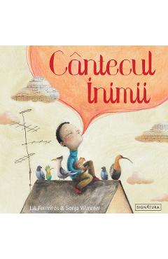 Cantecul inimii - Lili Ferreiros, Sonja Wimmer - SIGNATURA