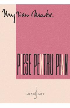 Piese pentru pian - Myriam Marbe