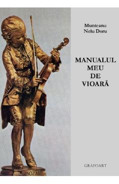 Manualul meu de vioara - N.D. Munteanu - GRAFOART