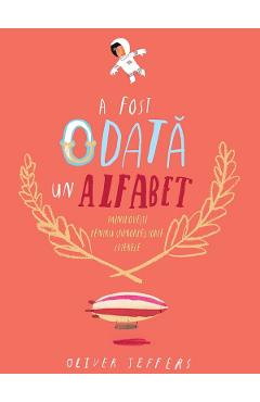 A fost odata un alfabet - Oliver Jeffers