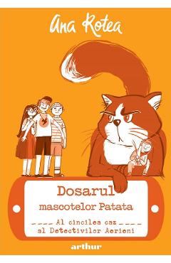 Detectivii aerieni Vol.5: Dosarul mascotelor Patata - Ana Rotea