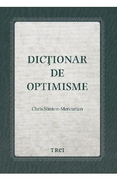 Dictionar de optimisme - Chris Simion-Mercurian
