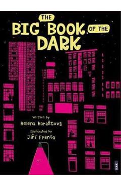 The Big Book of the Dark - Helena Harastova, Jiri Franta