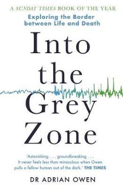 Into the Grey Zone: Exploring the Border Between Life and Death - Dr. Adrian Owen