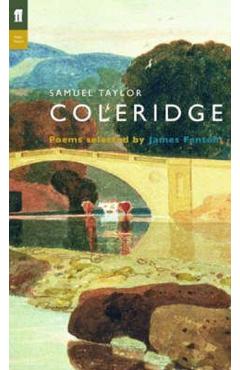 Samuel Taylor Coleridge. Poet to Poet – Samuel Taylor Coleridge, James Fenton Beletristica