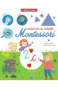 Caietul meu de activitati Montessori – Celine Santini, Vendula Kachel activitati
