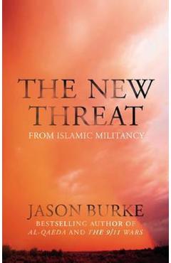 The New Threat From Islamic Militancy - Jason Burke