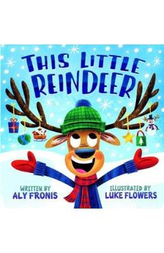 This Little Reindeer – Aly Fronis, Luke Flowers Aly