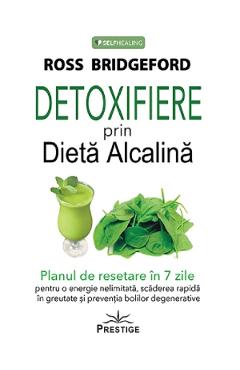Detoxifiere prin dieta alcalina – Ross Bridgeford alcalina poza bestsellers.ro