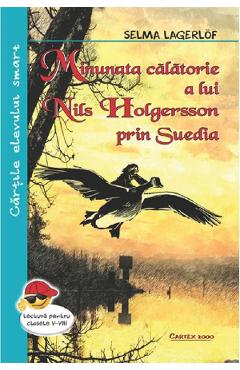 Minunata calatorie a lui Nils Holgersson prin Suedia - Selma Lagerlof