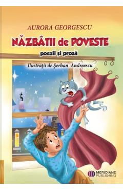 Nazbatii de poveste. Poezii si proza - Aurora Georgescu