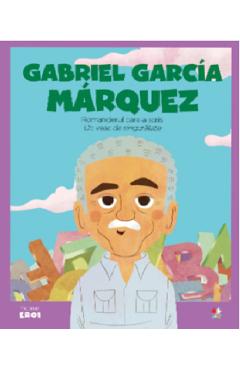 Micii mei eroi. Gabriel Garcia Marquez - LITERA