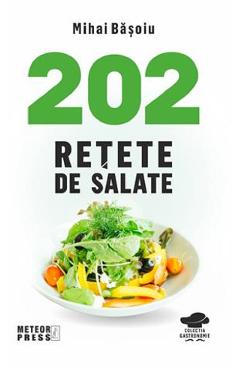 202 retete de salate - Mihai Basoiu