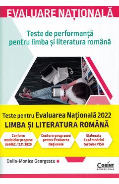 Evaluare Nationala 2022. Teste De Performanta Pentru Limba Si Literatura Romana - Delia-monica Georgescu