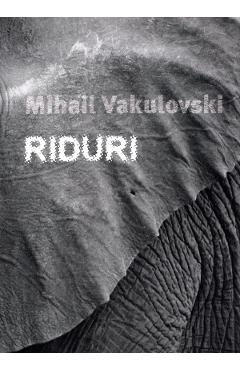 Riduri – Mihail Vakulovski Beletristica