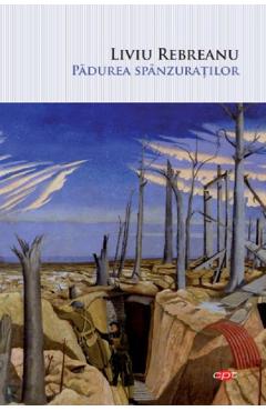 Padurea spanzuratilor – Liviu Rebreanu Beletristica