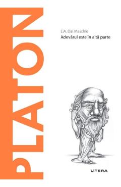 Platon. Adevarul este in alta parte – E.A. Dal Maschio Adevarul