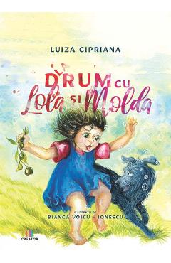 La drum cu Lola si Molda - Luiza Cipriana