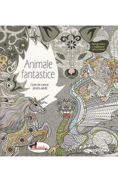Animale fantastice. Carte de colorat pentru adulti