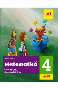 Matematica - Clasa 4 Sem.2 - Caiet de lucru - Mariana Mogos