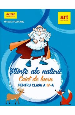 Stiinte ale naturii - Clasa 4 - Caiet - Nicolae Ploscariu