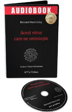 Audiobook. Acest virus care ne sminteste – Bernard-Henri Levy Acest