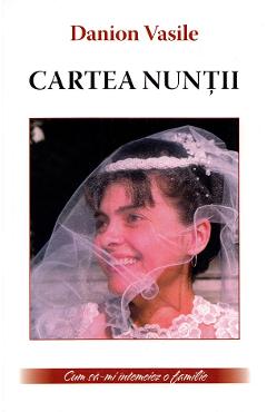 Cartea nuntii - Danion Vasile - AREOPAG