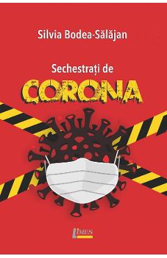 Sechestrati de Corona - Silvia Bodea-Salajan - LIMES