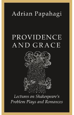Providence and Grace – Adrian Papahagi Adrian poza bestsellers.ro