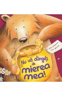 Nu va atingeti de mierea mea! - Jane Chapman, Tim Warnes