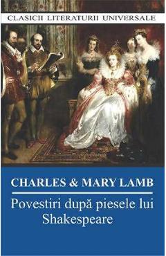 Povestiri dupa piesele lui Shakespeare – Charles Lamb, Mary Lamb Beletristica