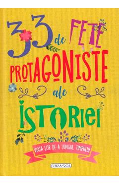 33 de fete protagoniste ale istoriei