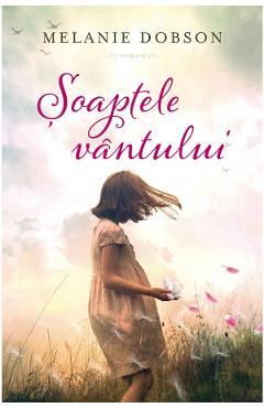 Soaptele vantului - Melanie Dobson - CASA CARTII