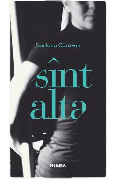 Sint alta - Svetlana Carstean - NEMIRA