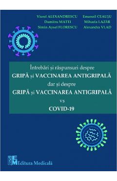 Intrebari si raspunsuri despre gripa si vaccinarea antigripala, dar si despre gripa si vaccinarea antigripala vs COVID-19