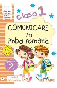 Comunicare in limba romana - Clasa 1 Partea 2. Varianta A - Caiet de lucru - Niculina I. Visan, Cristina Martin, Arina Damian