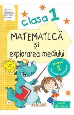 Matematica si explorarea mediului - Clasa 1 Sem.1. Varianta E1 - Caiet - Arina Damian, Camelia Stavre
